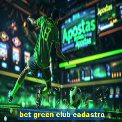 bet green club cadastro